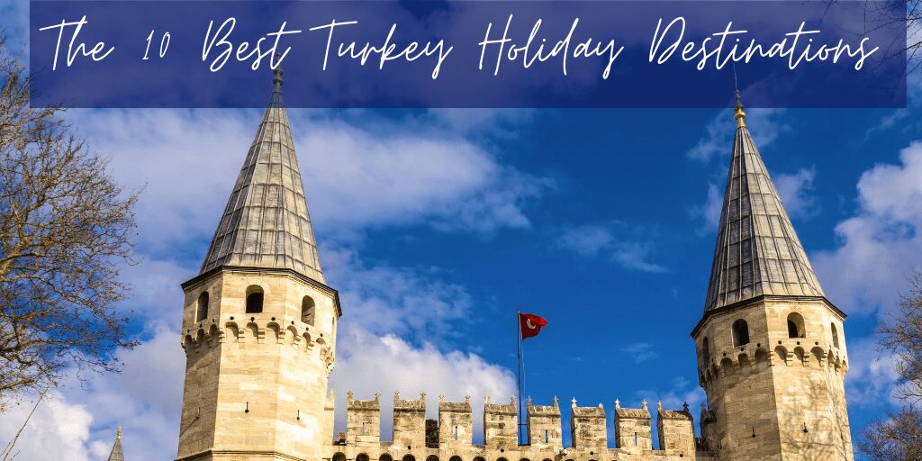 the-7-best-turkey-holiday-destinations-13-weeks-travel