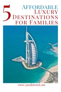 Top 5 affordable luxury destination for families