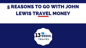 5 Reasons to go with John Lewis Travel Money bp