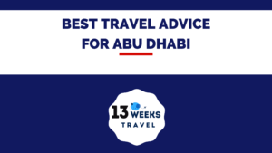 Best Travel Advice for Abu Dhabi | 13 Weeks Travel