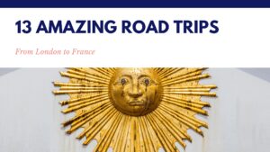 Road Trips to France | 13 Weeks Travel