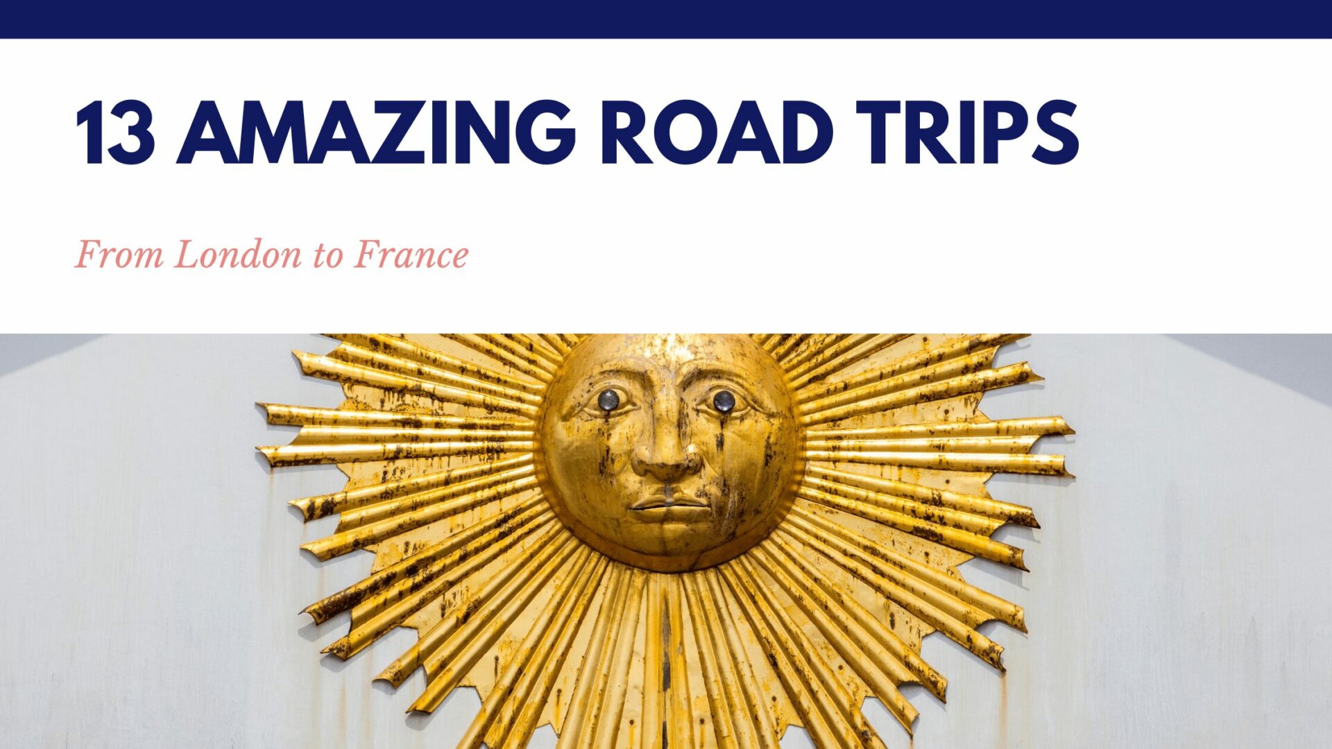 Road Trips to France | 13 Weeks Travel