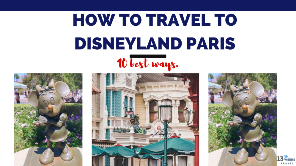 How To Travel To Disneyland Paris | 13 Weeks Travel