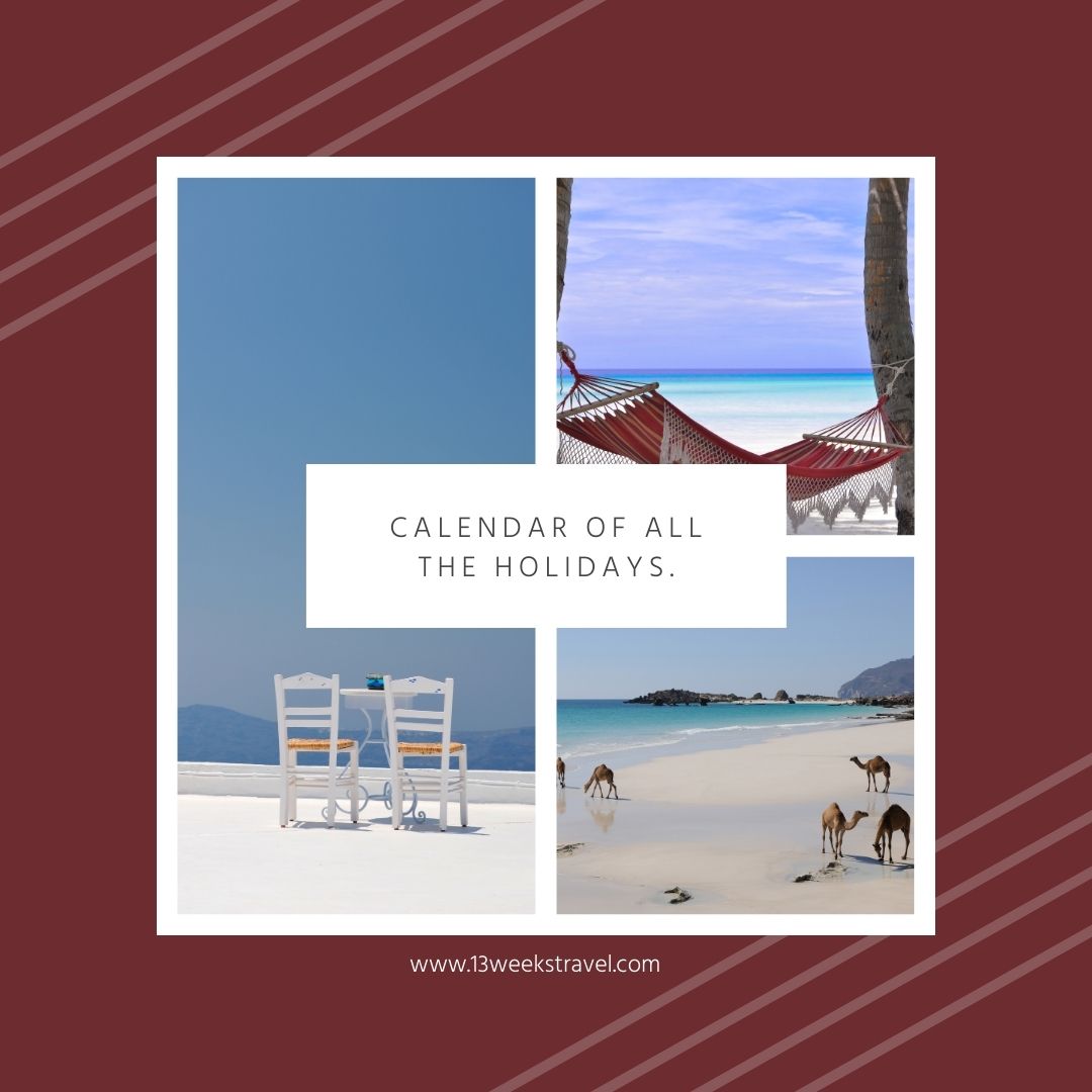 Calendar of all the holidays_ 13 Weeks Travel F
