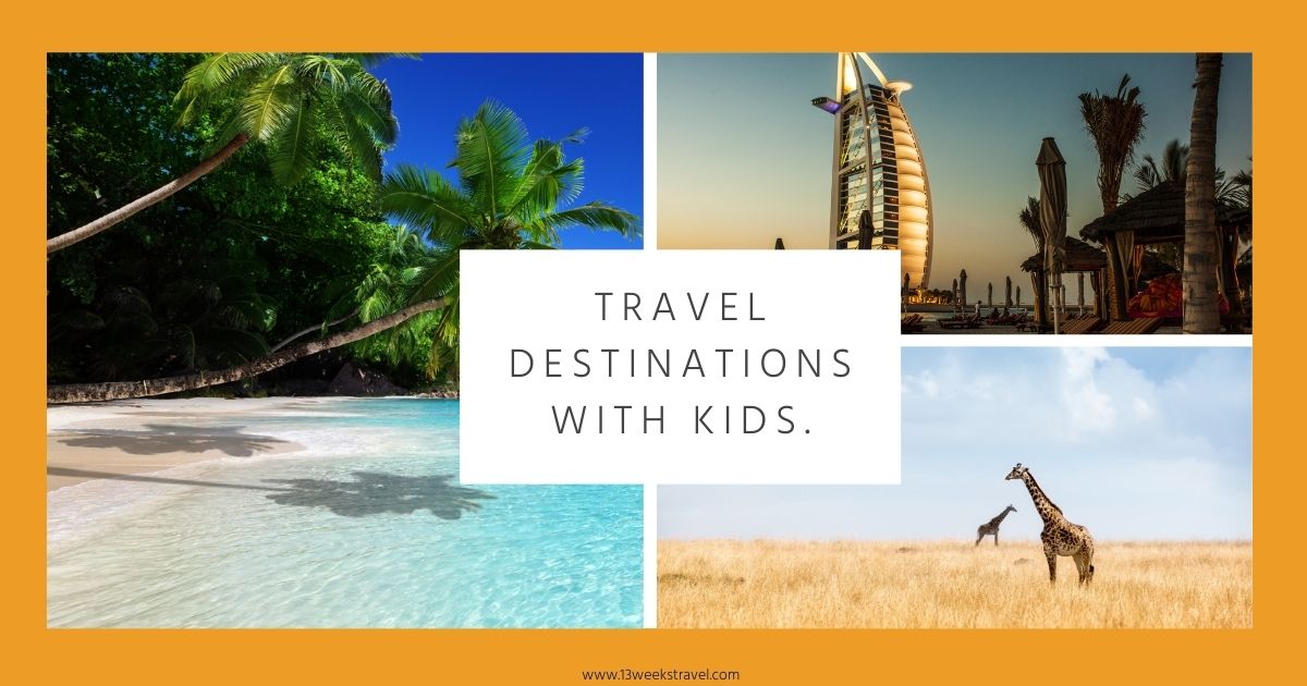 Travel Destinations with Kids _Best school Holiday Destination_|13 Weeks Travel